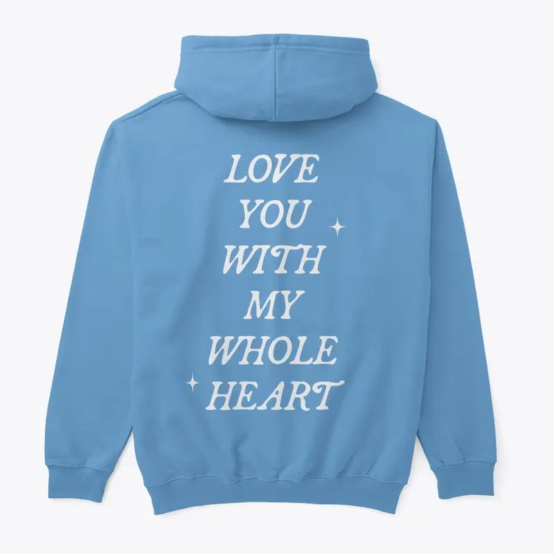 'Love You With My Whole Heart' Hoodie